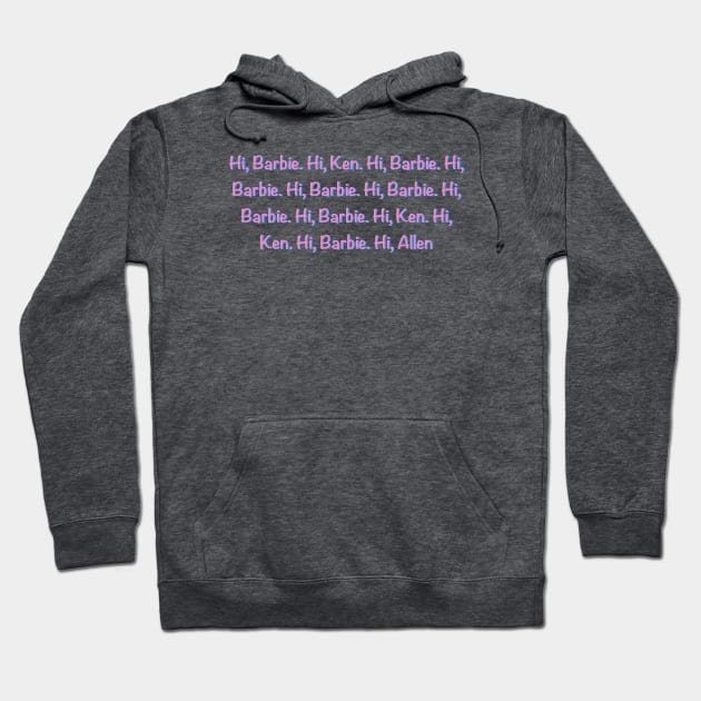 “Hi, Barbie”~ Shirt Text Art Hoodie by garciajey